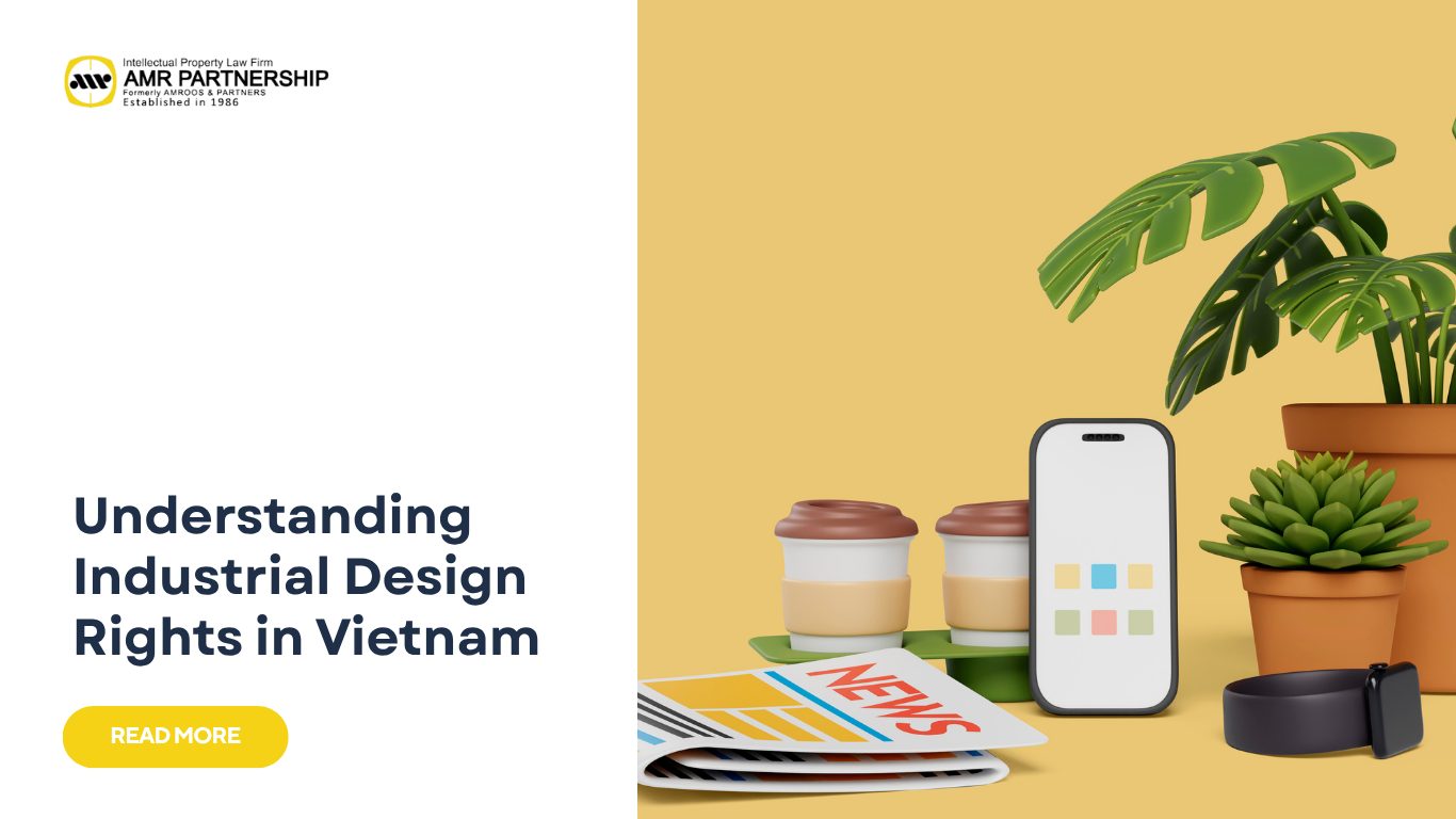 Read more about the article Understanding Industrial Design Rights in Vietnam