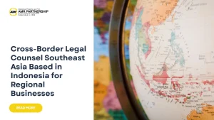 cross-border legal counsel Southeast Asia