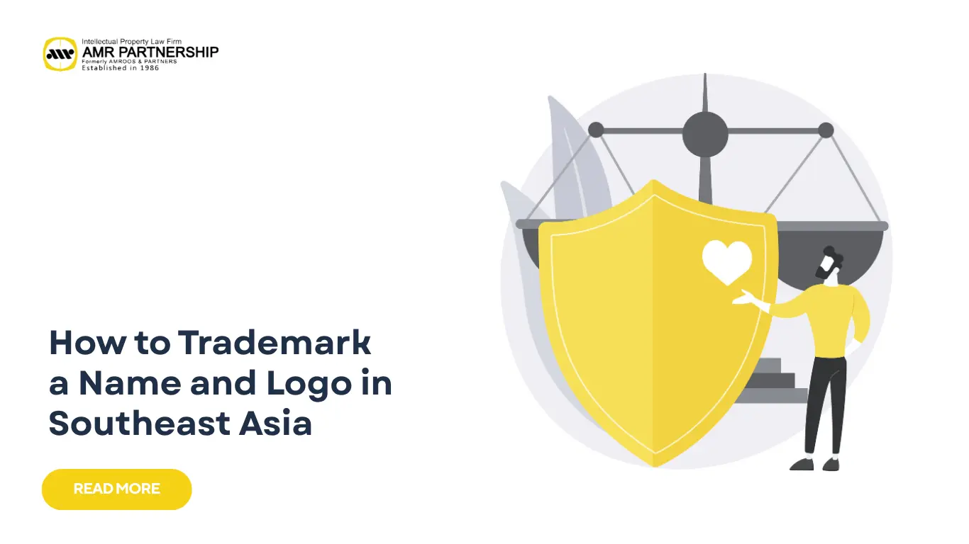 Read more about the article How to Trademark a Name and Logo in Southeast Asia