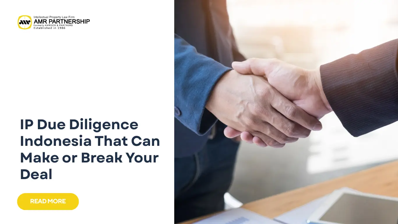 Read more about the article IP Due Diligence Indonesia That Can Make or Break Your Deal