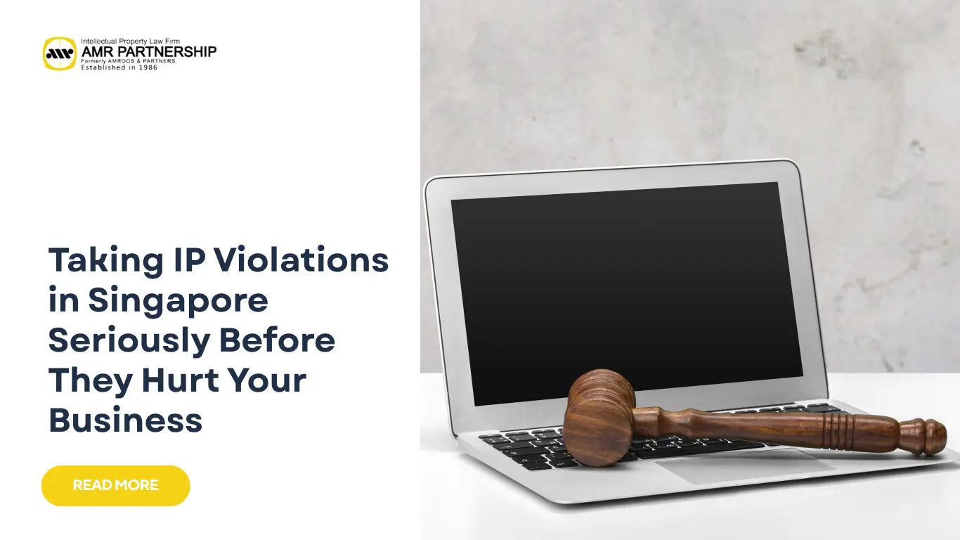 Read more about the article Taking IP Violations in Singapore Seriously Before They Hurt Your Business